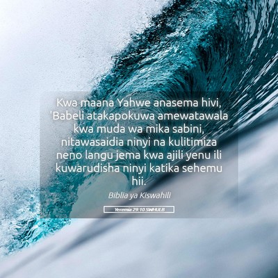 Picture 05 - Yeremia 29:10 SWHULB - Kwa maana Yahwe anasema hivi, 'Babeli atakapokuwa - Bible Verse Picture
