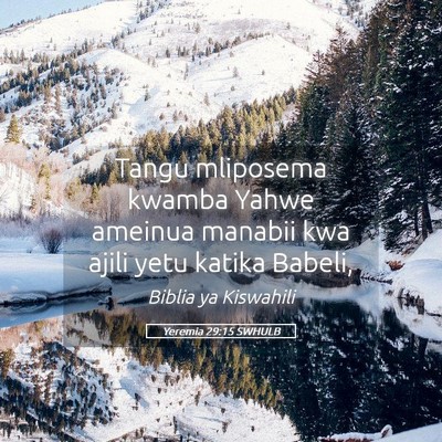 Picture 05 - Yeremia 29:15 SWHULB - Tangu mliposema kwamba Yahwe ameinua manabii kwa - Bible Verse Picture
