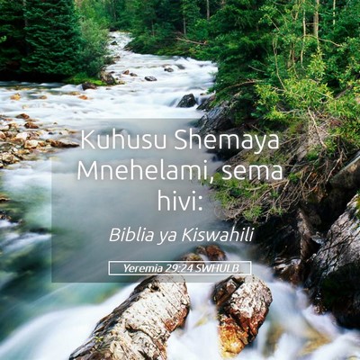 Picture 05 - Yeremia 29:24 SWHULB - Kuhusu Shemaya Mnehelami, sema - Bible Verse Picture