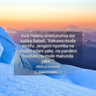 Picture 05 - Yeremia 29:28 SWHULB - Kwa maana ametutumia sisi katika Babeli, 'Itakuwa - Bible Verse Picture