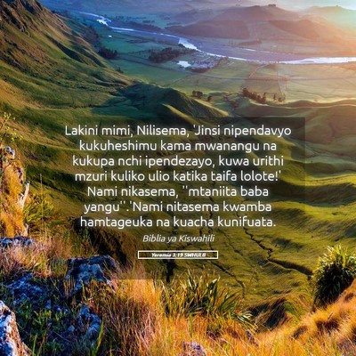 Picture 05 - Yeremia 3:19 SWHULB - Lakini mimi, Nilisema, 'Jinsi nipendavyo - Bible Verse Picture