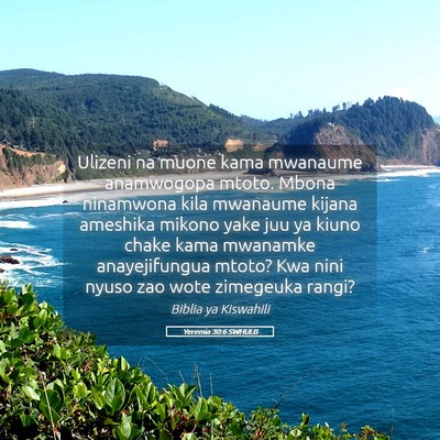 Picture 05 - Yeremia 30:6 SWHULB - Ulizeni na muone kama mwanaume anamwogopa mtoto. - Bible Verse Picture