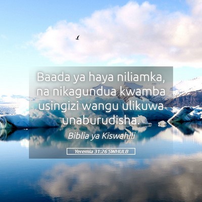 Picture 05 - Yeremia 31:26 SWHULB - Baada ya haya niliamka, na nikagundua kwamba - Bible Verse Picture