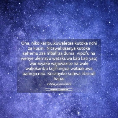 Picture 05 - Yeremia 31:8 SWHULB - Ona, niko karibu kuwaletaa kutoka nchi za kusini. - Bible Verse Picture