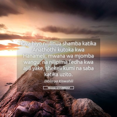 Picture 05 - Yeremia 32:9 SWHULB - Kwa hiyo nililinua shamba katika Anathothi kutoka - Bible Verse Picture
