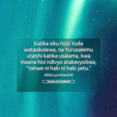 Picture 05 - Yeremia 33:16 SWHULB - Katika siku hizo Yuda wataokolewa, na Yurusalemu - Bible Verse Picture