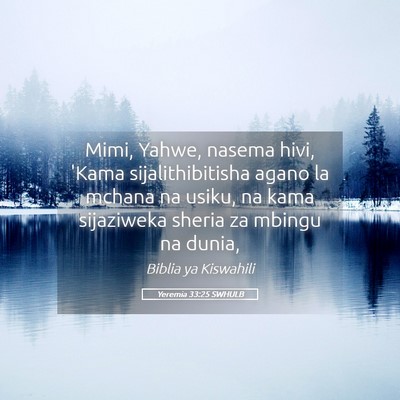 Picture 05 - Yeremia 33:25 SWHULB - Mimi, Yahwe, nasema hivi, 'Kama sijalithibitisha - Bible Verse Picture