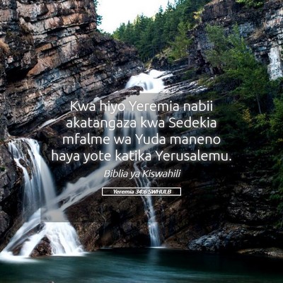 Picture 05 - Yeremia 34:6 SWHULB - Kwa hiyo Yeremia nabii akatangaza kwa Sedekia - Bible Verse Picture