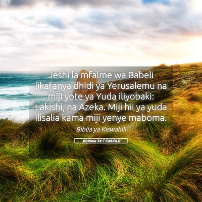 Picture 05 - Yeremia 34:7 SWHULB - Jeshi la mfalme wa Babeli likafanya dhidi ya - Bible Verse Picture