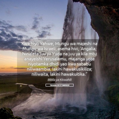 Picture 05 - Yeremia 35:17 SWHULB - Kwa hiyo Yahwe, Mungu wa majeshi na Mungu wa - Bible Verse Picture