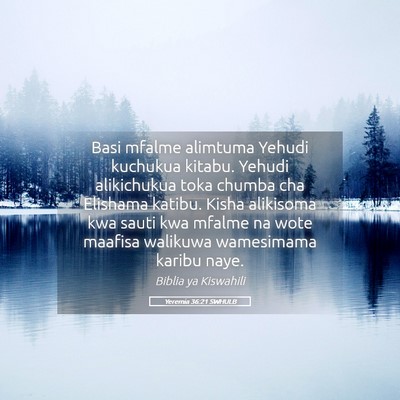 Picture 05 - Yeremia 36:21 SWHULB - Basi mfalme alimtuma Yehudi kuchukua kitabu. - Bible Verse Picture