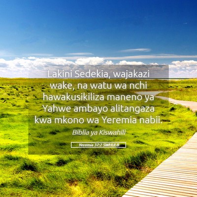 Picture 05 - Yeremia 37:2 SWHULB - Lakini Sedekia, wajakazi wake, na watu wa nchi - Bible Verse Picture