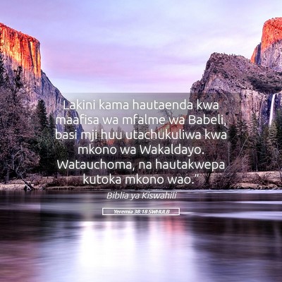 Picture 05 - Yeremia 38:18 SWHULB - Lakini kama hautaenda kwa maafisa wa mfalme wa - Bible Verse Picture