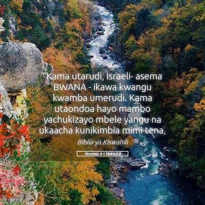 Picture 05 - Yeremia 4:1 SWHULB - “Kama utarudi, Israeli- asema BWANA - ikawa - Bible Verse Picture
