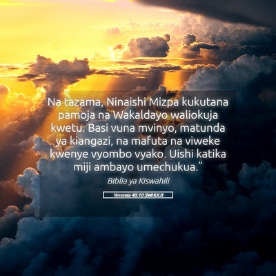 Picture 05 - Yeremia 40:10 SWHULB - Na tazama, Ninaishi Mizpa kukutana pamoja na - Bible Verse Picture