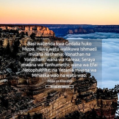 Picture 05 - Yeremia 40:8 SWHULB - Basi walienda kwa Gedalia huko Mizpa. Hawa watu - Bible Verse Picture