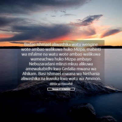 Picture 05 - Yeremia 41:10 SWHULB - Badae Ishmael aliwashika watu wengine wote ambao - Bible Verse Picture