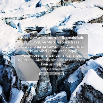 Picture 05 - Yeremia 43:12 SWHULB - Kisha nitawasha moto katika mahekalu ya miungu ya - Bible Verse Picture