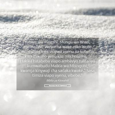 Picture 05 - Yeremia 44:25 SWHULB - Yahwe wa majeshi, Mungu wa Israel, asema hivi, - Bible Verse Picture