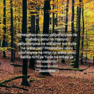 Picture 05 - Yeremia 44:9 SWHULB - Mmesahau maovu yaliyofanywa na mababu zenu na - Bible Verse Picture