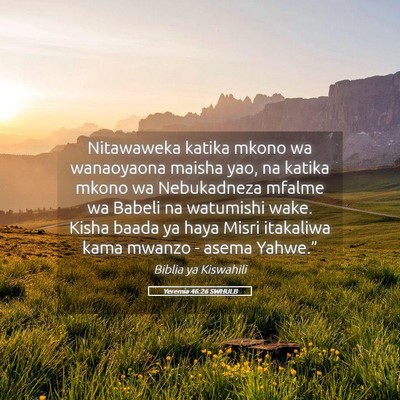 Picture 05 - Yeremia 46:26 SWHULB - Nitawaweka katika mkono wa wanaoyaona maisha yao, - Bible Verse Picture