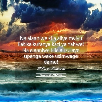 Picture 05 - Yeremia 48:10 SWHULB - Na alaaniwe kila aliye mvivu katika kufanya kazi - Bible Verse Picture