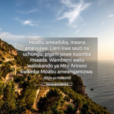 Picture 05 - Yeremia 48:20 SWHULB - Moabu ameaibika, maana amevujwa. Lieni kwa sauti - Bible Verse Picture