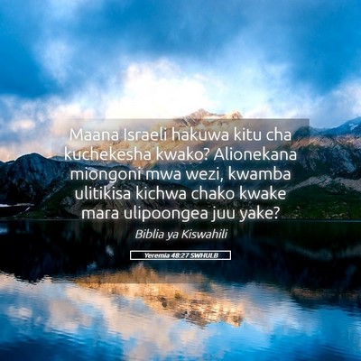 Picture 05 - Yeremia 48:27 SWHULB - Maana Israeli hakuwa kitu cha kuchekesha kwako? - Bible Verse Picture