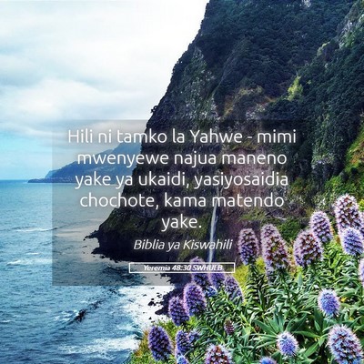 Picture 05 - Yeremia 48:30 SWHULB - Hili ni tamko la Yahwe - mimi mwenyewe najua - Bible Verse Picture