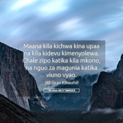 Picture 05 - Yeremia 48:37 SWHULB - Maana kila kichwa kina upaa na kila kidevu - Bible Verse Picture