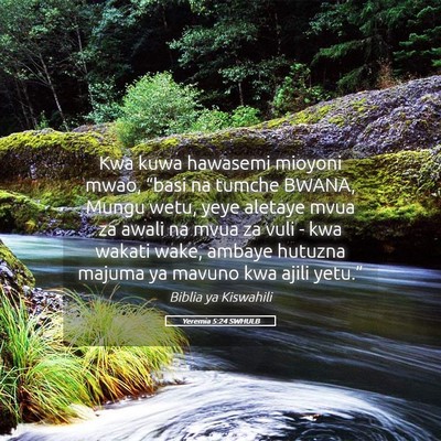 Picture 05 - Yeremia 5:24 SWHULB - Kwa kuwa hawasemi mioyoni mwao, “basi na tumche - Bible Verse Picture
