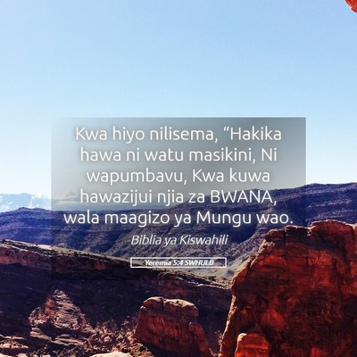 Picture 05 - Yeremia 5:4 SWHULB - Kwa hiyo nilisema, “Hakika hawa ni watu - Bible Verse Picture