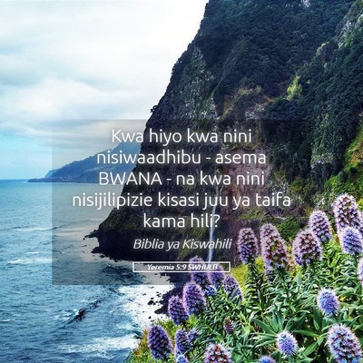 Picture 05 - Yeremia 5:9 SWHULB - Kwa hiyo kwa nini nisiwaadhibu - asema BWANA - na - Bible Verse Picture