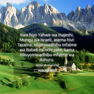 Picture 05 - Yeremia 50:18 SWHULB - Kwa hiyo Yahwe wa majeshi, Mungu wa Israeli, - Bible Verse Picture
