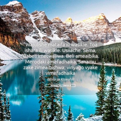 Picture 05 - Yeremia 50:2 SWHULB - “Wajulishe mataifa ili wasikie. Toa ishara ili - Bible Verse Picture