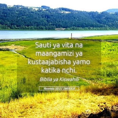 Picture 05 - Yeremia 50:22 SWHULB - Sauti ya vita na maangamizi ya kustaajabisha yamo - Bible Verse Picture