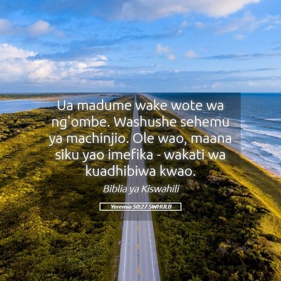 Picture 05 - Yeremia 50:27 SWHULB - Ua madume wake wote wa ng'ombe. Washushe sehemu - Bible Verse Picture