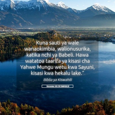 Picture 05 - Yeremia 50:28 SWHULB - Kuna sauti ya wale wanaokimbia, walionusurika, - Bible Verse Picture
