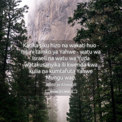 Picture 05 - Yeremia 50:4 SWHULB - Katika siku hizo na wakati huo - hili ni tamko ya - Bible Verse Picture