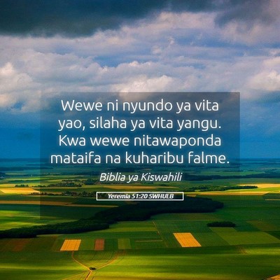 Picture 05 - Yeremia 51:20 SWHULB - Wewe ni nyundo ya vita yao, silaha ya vita yangu. - Bible Verse Picture