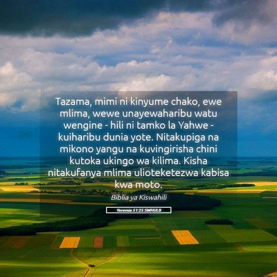 Picture 05 - Yeremia 51:25 SWHULB - Tazama, mimi ni kinyume chako, ewe mlima, wewe - Bible Verse Picture