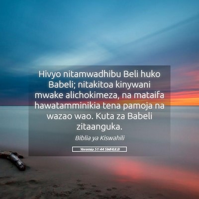 Picture 05 - Yeremia 51:44 SWHULB - Hivyo nitamwadhibu Beli huko Babeli; nitakitoa - Bible Verse Picture
