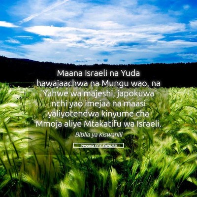 Picture 05 - Yeremia 51:5 SWHULB - Maana Israeli na Yuda hawajaachwa na Mungu wao, - Bible Verse Picture