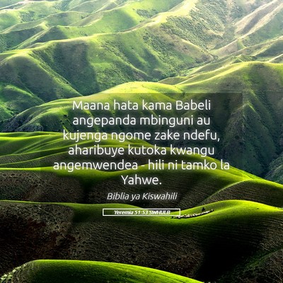 Picture 05 - Yeremia 51:53 SWHULB - Maana hata kama Babeli angepanda mbinguni au - Bible Verse Picture