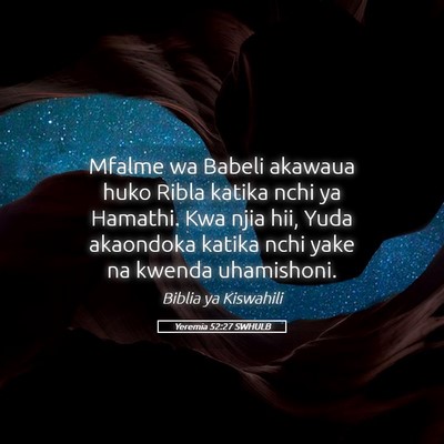Picture 05 - Yeremia 52:27 SWHULB - Mfalme wa Babeli akawaua huko Ribla katika nchi - Bible Verse Picture