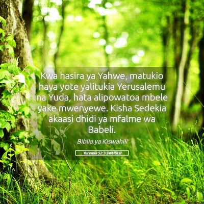 Picture 05 - Yeremia 52:3 SWHULB - Kwa hasira ya Yahwe, matukio haya yote yalitukia - Bible Verse Picture
