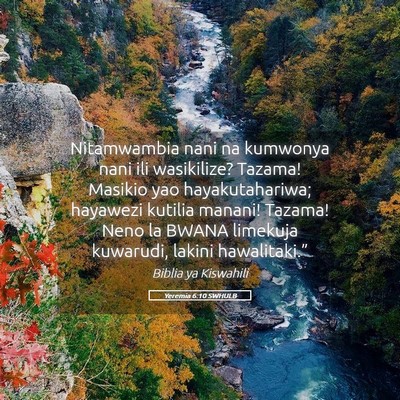 Picture 05 - Yeremia 6:10 SWHULB - Nitamwambia nani na kumwonya nani ili wasikilize? - Bible Verse Picture