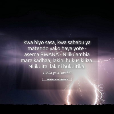 Picture 05 - Yeremia 7:13 SWHULB - Kwa hiyo sasa, kwa sababu ya matendo yako haya - Bible Verse Picture