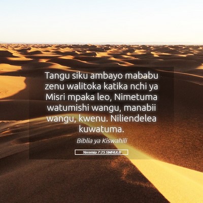 Picture 05 - Yeremia 7:25 SWHULB - Tangu siku ambayo mababu zenu walitoka katika - Bible Verse Picture
