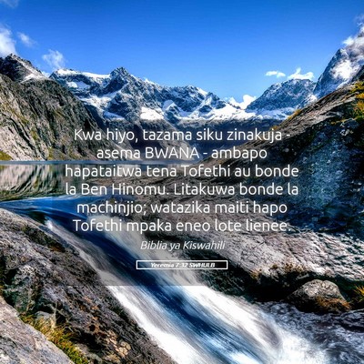 Picture 05 - Yeremia 7:32 SWHULB - Kwa hiyo, tazama siku zinakuja - asema BWANA - - Bible Verse Picture